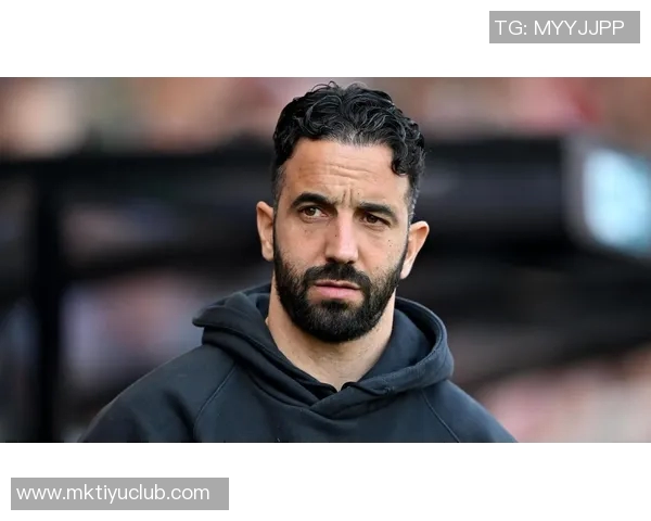 阿莫林期待球迷理发带来好运库尼亚的气场将左右对手心理战